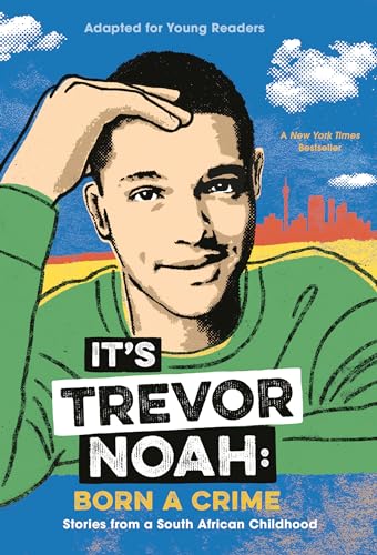 It's Trevor Noah: Born a Crime: Stories from a South African Childhood (Adapted for Young Readers) von Yearling