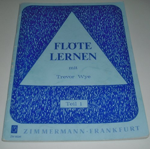 Flöte lernen: mit Trevor Wye. Teil 1. Flöte. Flöte lernen: mit Trevor Wye. Teil 1. Flöte.