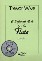 Trevor Wye: A Beginner's Book for the Flute Part Two. Für Querflöte Trevor Wye: A Beginner's Book for the Flute Part Two. Für Querflöte