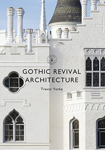 Gothic Revival Architecture (Shire Library)