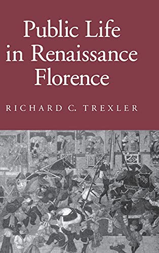 Public Life in Renaissance Florence (Reading Women Writing)