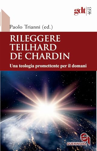 Rileggere Teilhard de Chardin. Una teologia promettente per il domani (Giornale di teologia) von Queriniana