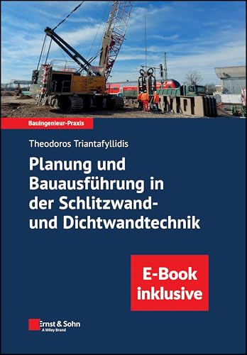 Planung und Bauausführung in der Schlitzwand- und Dichtwandtechnik: (inkl. E-Book als PDF) (Bauingenieur-Praxis) von Ernst & Sohn