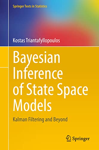 Bayesian Inference of State Space Models: Kalman Filtering and Beyond (Springer Texts in Statistics)