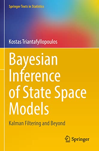 Bayesian Inference of State Space Models: Kalman Filtering and Beyond (Springer Texts in Statistics) von Springer