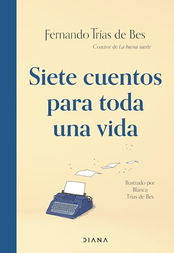 Siete cuentos para toda una vida: Coautor de La buena suerte (Relatos) von Diana Editorial