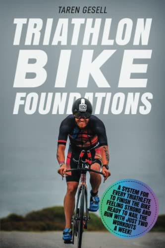Triathlon Bike Foundations: A System for Every Triathlete to Finish the Bike Feeling Strong and Ready to Nail the Run with Just Two Workouts a Week! (Triathlon Foundations, Band 2) von Independently Published