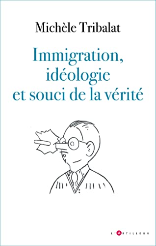 Immigration, idéologie et souci de la vérité von ARTILLEUR