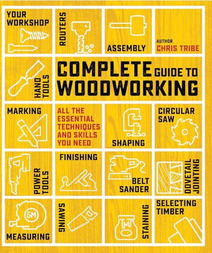 Complete Guide to Woodworking: All the Essential Techniques and Skills You Need von Search Press Ltd