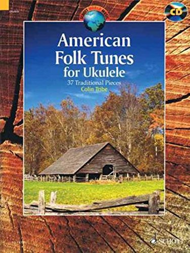 American Folk Tunes for Ukulele: 37 Traditional Pieces. Ukulele. (Schott World Music) von Schott