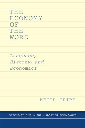 The Economy of the Word: Language, History, and Economics (Oxford Studies in History of Economics) von Oxford University Press
