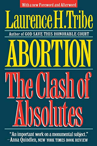 Abortion: The Clash of Absolutes von W. W. Norton & Company
