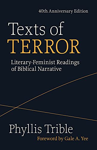 Texts of Terror: Literary-Feminist Readings of Biblical Narratives