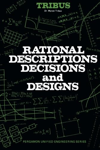 Rational Descriptions, Decisions and Designs: Pergamon Unified Engineering Series