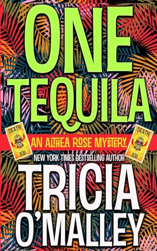One Tequila: an Althea Rose Mystery (The Althea Rose series, Band 1)
