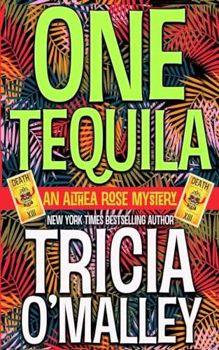 One Tequila: an Althea Rose Mystery (The Althea Rose series, Band 1) One Tequila: an Althea Rose Mystery (The Althea Rose series, Band 1)