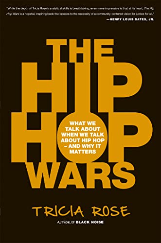 The Hip Hop Wars: What We Talk About When We Talk About Hip Hop-and Why It Matters