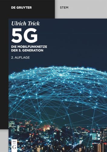 5G: Die Mobilfunknetze der 5. Generation (De Gruyter STEM)