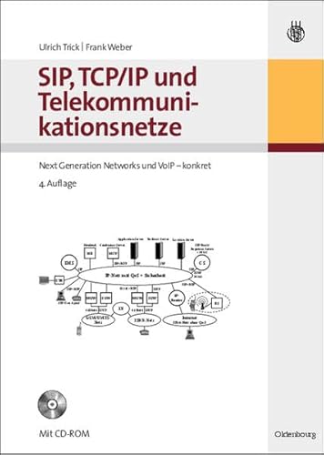 SIP, TCP/IP und Telekommunikationsnetze: Next Generation Networks und VoIP - konkret von De Gruyter Oldenbourg