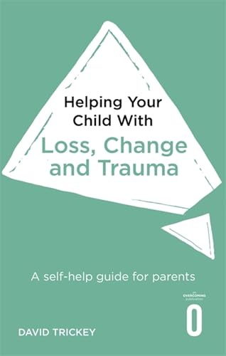 Helping Your Child with Loss and Trauma: A self-help guide for parents Helping Your Child with Loss and Trauma: A self-help guide for parents von Robinson