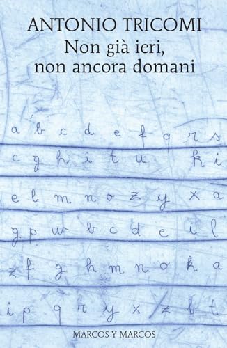 Non già ieri, non ancora domani (Le ali) von Marcos y Marcos