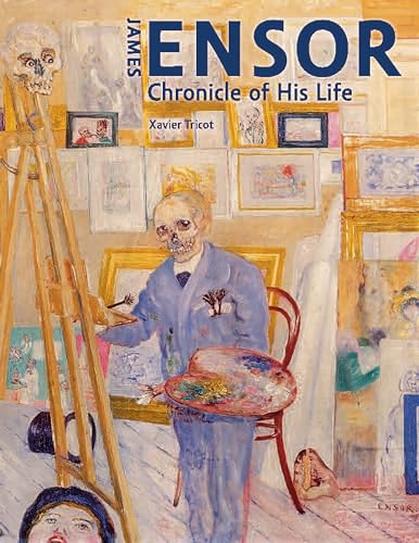 James Ensor: Chronicle of His Life, 1860-1949 von Yale University Press