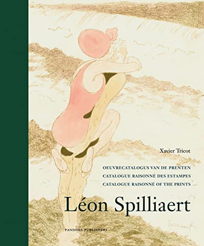 Leon Spilliaert: Catalogue Raisonne of the Prints: Catalogue Raisonné of the Prints