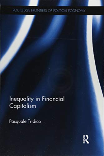 Inequality in Financial Capitalism (Routledge Frontiers of Political Economy, 226, Band 226) von Routledge