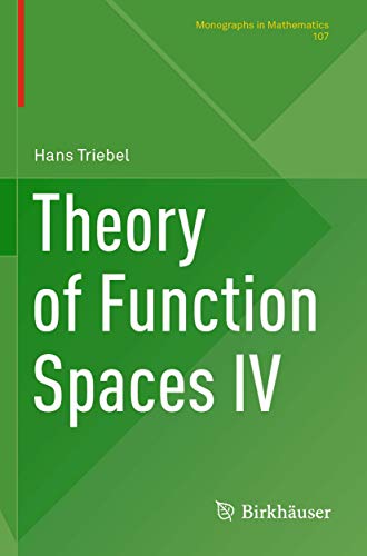Theory of Function Spaces IV (Monographs in Mathematics, Band 107) von Birkhäuser