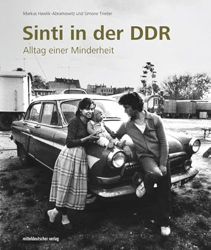 Sinti in der DDR: Alltag einer Minderheit (Edition Zeit-Geschichte(n), Bd. 7) von Mitteldeutscher Verlag