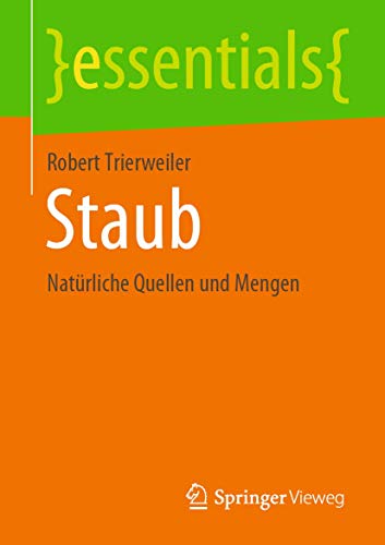 Staub: Natürliche Quellen und Mengen (essentials) von Springer