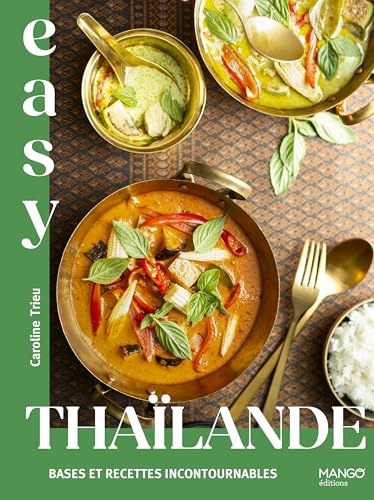 Easy Thaïlande : bases et recettes incontournables von MANGO
