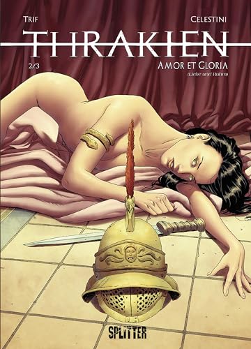 Thrax. Band 2: Amor et Gloria (Liebe und Ruhm) von Splitter-Verlag