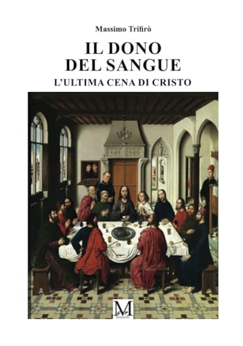Il dono del sangue - L'Ultima Cena del Cristo von GPM EDIZIONI