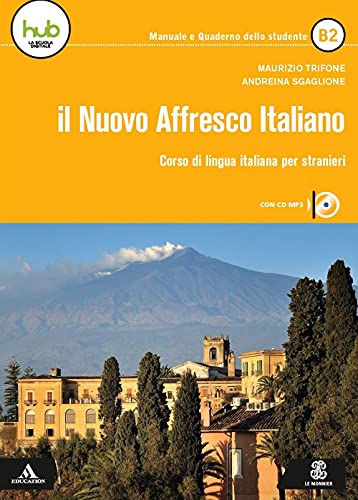 Il nuovo affresco italiano B2. Corso di lingua italiana per stranieri. Con e-book. Con espansione online. Con CD-Audio (Le Monnier italiano per stranieri) von Mondadori Education