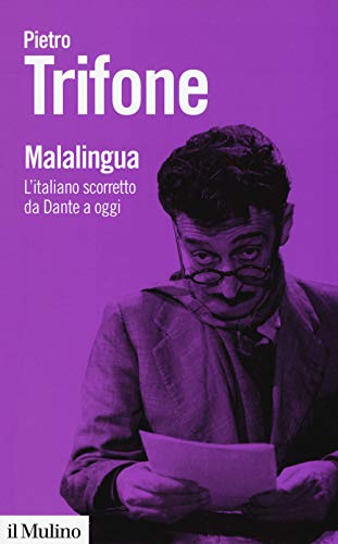 Malalingua. L'italiano scorretto da Dante a oggi (Biblioteca paperbacks, Band 114)