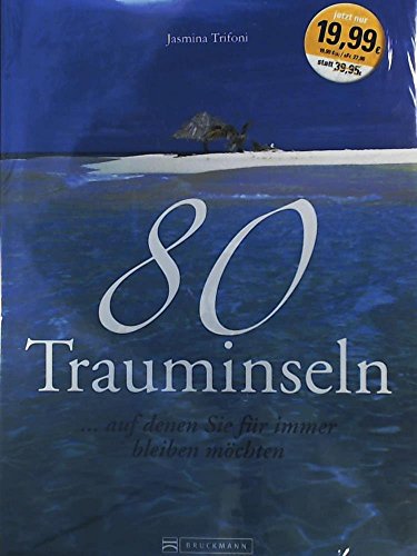 80 Trauminseln ... auf denen Sie für immer bleiben möchten
