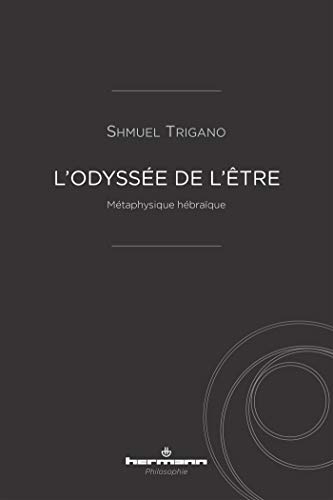 L'odyssée de l'être: Métaphysique hébraïque (HR.HERM.PHILO.)