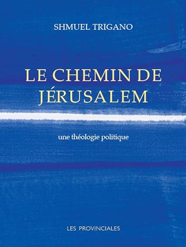 Le chemin de Jérusalem. Une théologie politique von PROVINCIALES