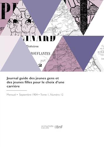 Journal guide des jeunes gens et des jeunes filles pour le choix d'une carrière von HACHETTE BNF
