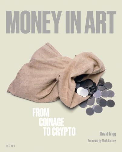 Money in Art: From Coinage to Crypto von Heni Publishing