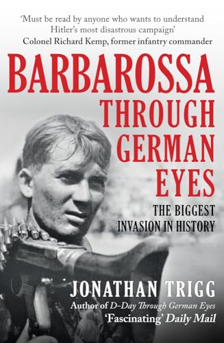 Barbarossa Through German Eyes: The Biggest Invasion in History von Amberley Publishing