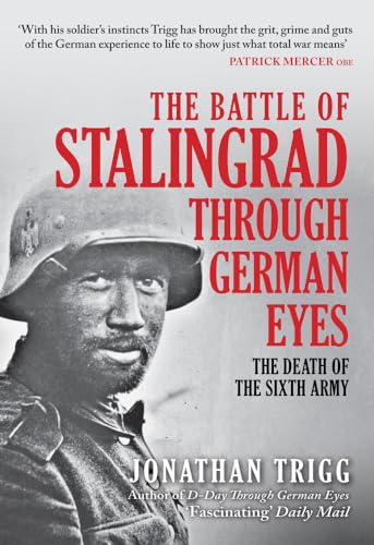 The Battle of Stalingrad Through German Eyes: The Death of the Sixth Army von Amberley Publishing