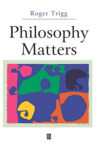 Philosophy Matters: An Introduction to Philosophy von Wiley-Blackwell