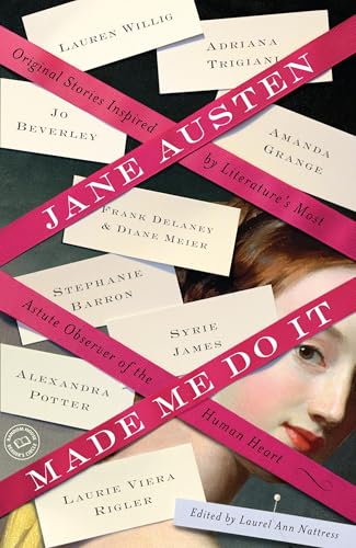 Jane Austen Made Me Do It: Original Stories Inspired by Literature's Most Astute Observer of the Human Heart von BALLANTINE GROUP