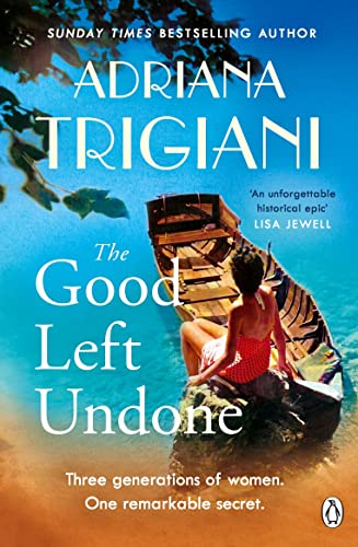 The Good Left Undone: The instant New York Times bestseller that will take you to sun-drenched mid-century Italy The Good Left Undone: The instant New York Times bestseller that will take you to sun-drenched mid-century Italy