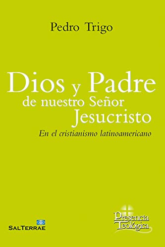 Dios y Padre de nuestro Señor Jesucristo: En el cristianismo latinoamericano (Presencia Teológica, Band 279) von Sal terrae