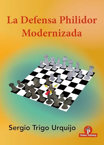 La Defensa Philidor Modernizada (MODERNIZED SERIES) von Thinkers Publishing