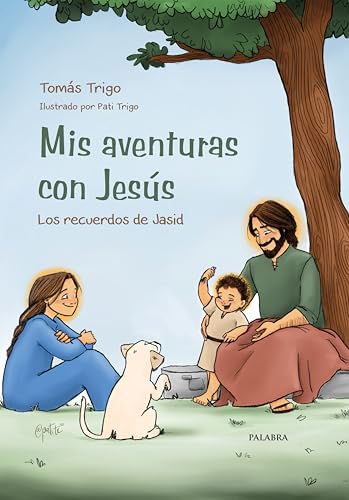 Mis aventuras con Jesús: Los recuerdos de Jasid (Libros Ilustrados) von Ediciones Palabra, S.A.