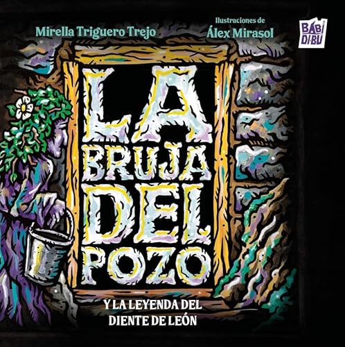 La bruja del pozo y la leyenda del diente de león La bruja del pozo y la leyenda del diente de león von BABIDI-BÚ